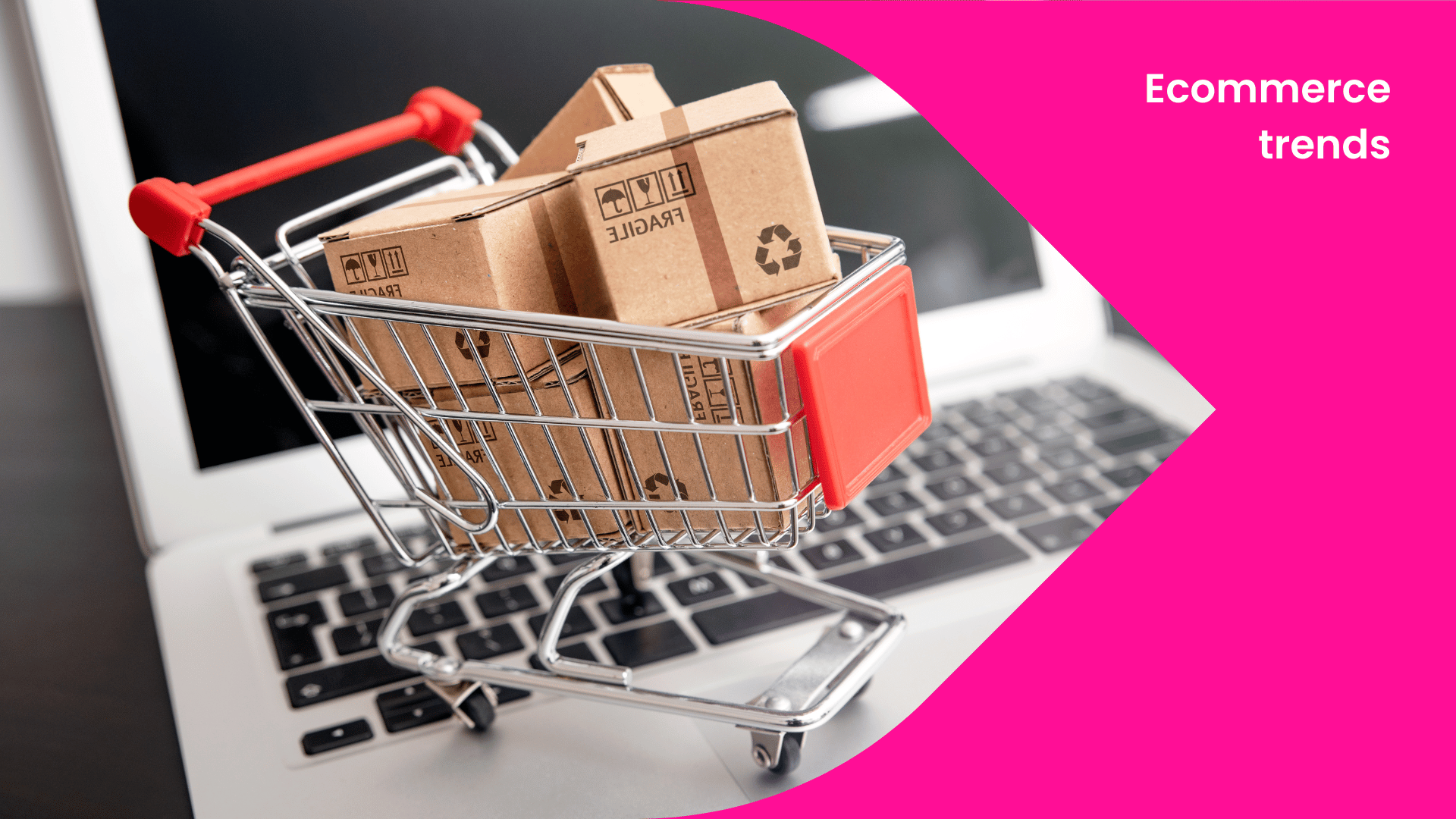 Key ecommerce trends to know