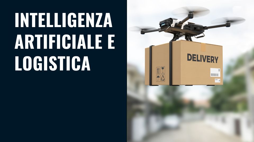 Intelligenza artificiale e logistica